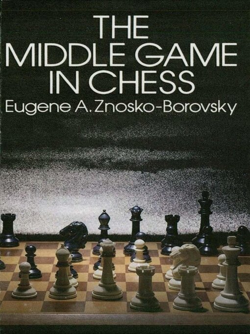 Title details for The Middle Game in Chess by Eugene Znosko-Borovsky - Available
